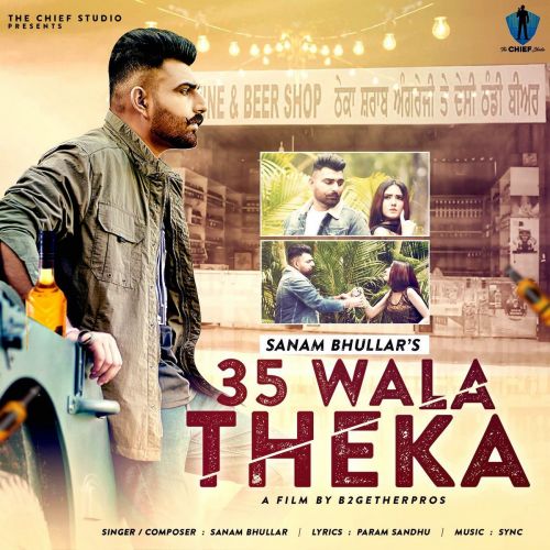 35 Wala Theka Sanam Bhullar mp3 song free download, 35 Wala Theka Sanam Bhullar full album