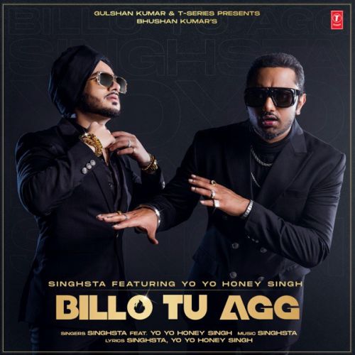 Billo Tu Agg Yo Yo Honey Singh, Singhsta mp3 song free download, Billo Tu Agg Yo Yo Honey Singh, Singhsta full album