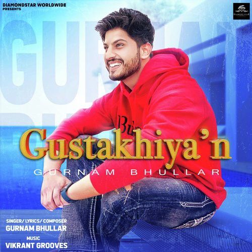 Gustakhiyan Gurnam Bhullar mp3 song free download, Gustakhiyan Gurnam Bhullar full album