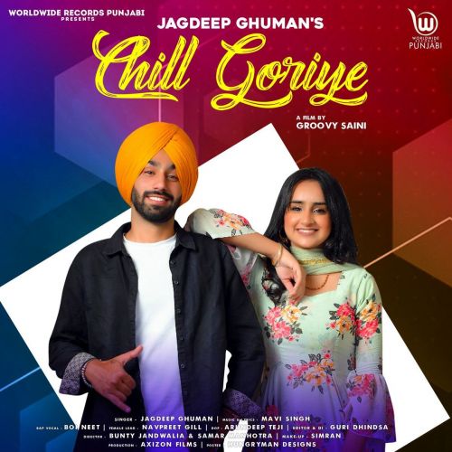 Chill Goriye Jagdeep Ghuman mp3 song free download, Chill Goriye Jagdeep Ghuman full album