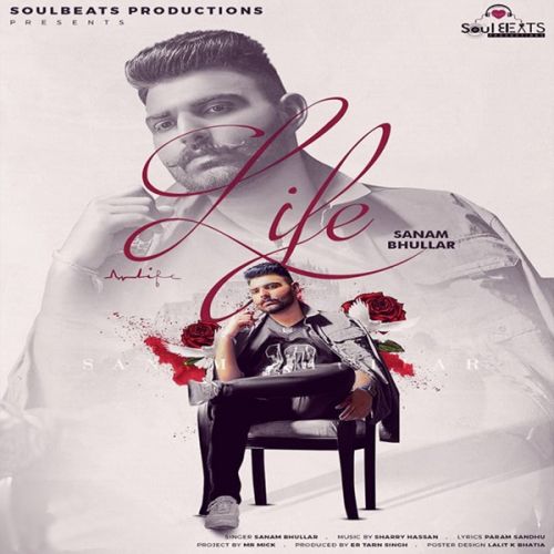 Life Sanam Bhullar mp3 song free download, Life Sanam Bhullar full album