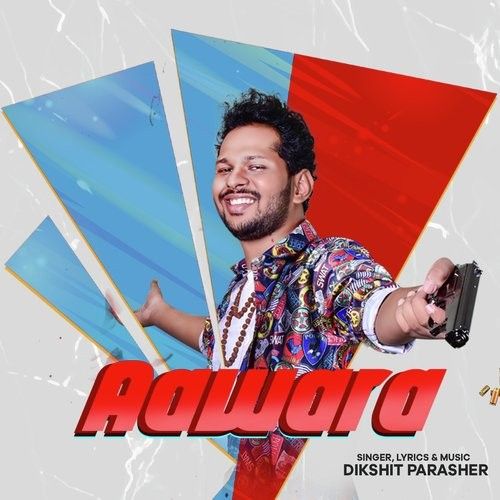 Aawara Dikshit Parasher mp3 song free download, Aawara Dikshit Parasher full album