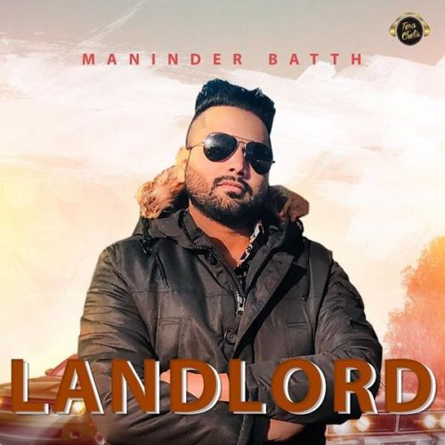 Landlord Maninder Batth mp3 song free download, Landlord Maninder Batth full album