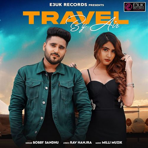 Travel By Air Bobby Sandhu mp3 song free download, Travel By Air Bobby Sandhu full album