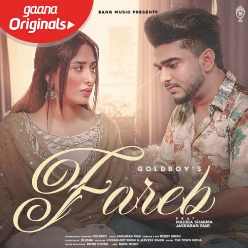 Fareb Goldboy, Jaskaran Riar mp3 song free download, Fareb Goldboy, Jaskaran Riar full album