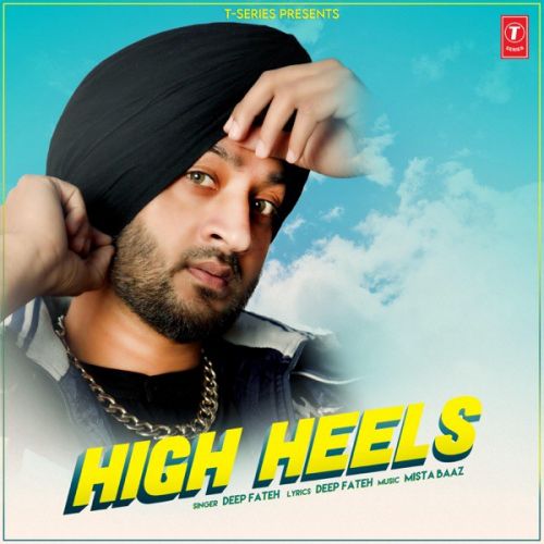 High Heels Deep Fateh mp3 song free download, High Heels Deep Fateh full album