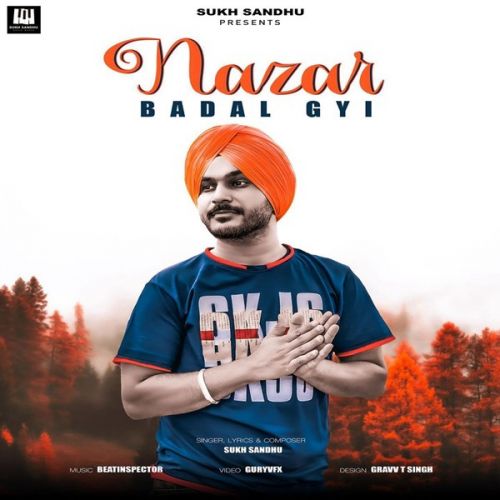 Nazar Badal Gyi Sukh Sandhu mp3 song free download, Nazar Badal Gyi Sukh Sandhu full album