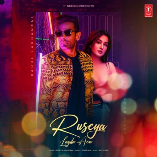 Ruseya Lagda Aen Rahul Lakhanpal mp3 song free download, Ruseya Lagda Ae Rahul Lakhanpal full album