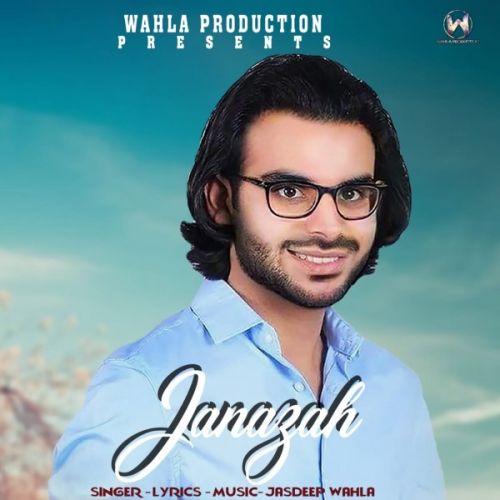 Janazah Jasdeep Wahla mp3 song free download, Janazah Jasdeep Wahla full album