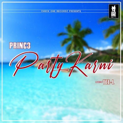 Party Karni Princ3 mp3 song free download, Party Karni Princ3 full album