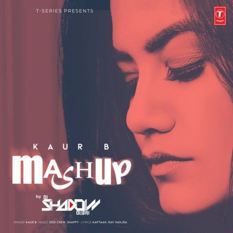 Kaur B Mashup Kaur B mp3 song free download, Kaur B Mashup Kaur B full album