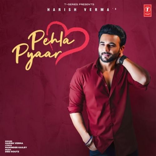 Pehla Pyaar Harish Verma mp3 song free download, Pehla Pyaar Harish Verma full album