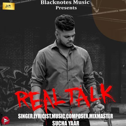 Real Talk Sucha Yaar mp3 song free download, Real Talk Sucha Yaar full album