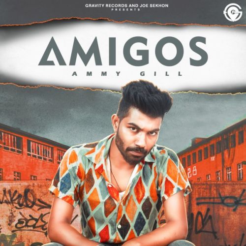 Amigos Ammy Gill mp3 song free download, Amigos Ammy Gill full album