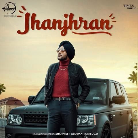 Jhanjhran Harpreet Baidwan mp3 song free download, Jhanjhran Harpreet Baidwan full album