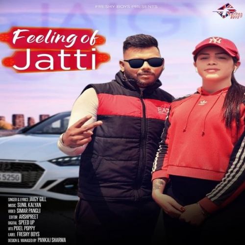 Feeling of Jatti Jaigy Gill mp3 song free download, Feeling of Jatti Jaigy Gill full album