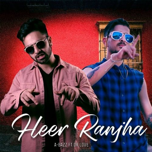 Heer Ranjha A Bazz, Dr Love mp3 song free download, Heer Ranjha A Bazz, Dr Love full album