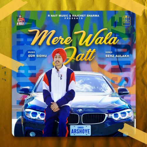 Mere Wala Jatt ArshOye mp3 song free download, Mere Wala Jatt ArshOye full album