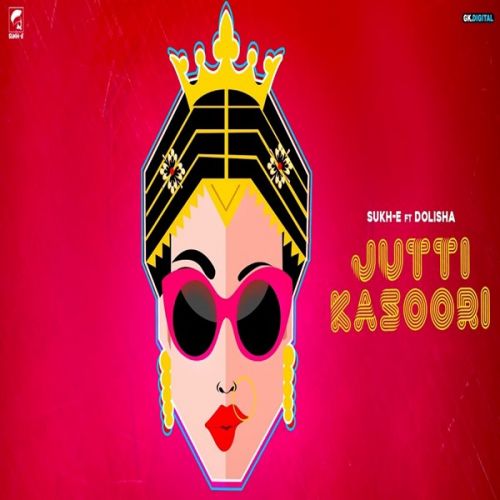 Jutti Kasoori Sukh E, Dolisha mp3 song free download, Jutti Kasoori Sukh E, Dolisha full album