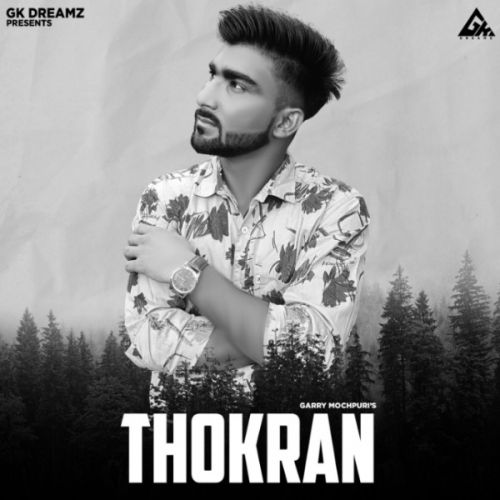 Thokran Garry Mochpuri mp3 song free download, Thokran Garry Mochpuri full album