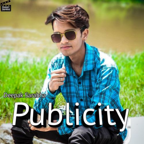 Publicity Deepak Sarabha mp3 song free download, Publicity Deepak Sarabha full album