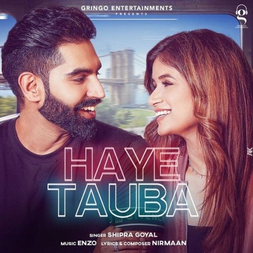 Haye Tauba Shipra Goyal mp3 song free download, Haye Tauba Shipra Goyal full album