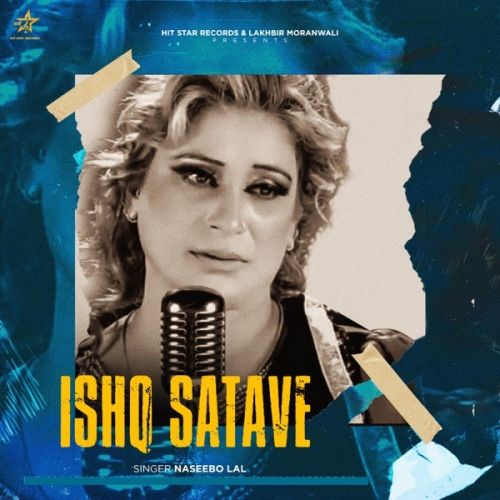 Ishq Satave Naseebo Lal mp3 song free download, Ishq Satave Naseebo Lal full album