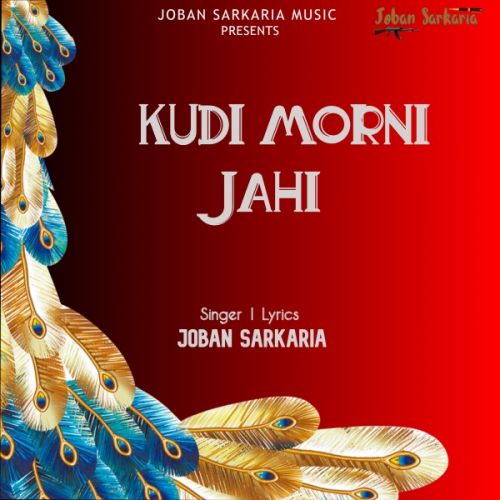 Kudi Morni Jahi Joban Sarkaria mp3 song free download, Kudi Morni Jahi Joban Sarkaria full album