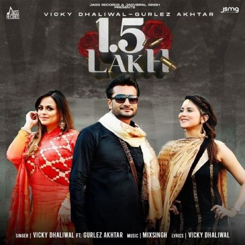 1.5 Lakh Vicky Dhaliwal, Gurlez Akhtar mp3 song free download, 1.5 Lakh Vicky Dhaliwal, Gurlez Akhtar full album