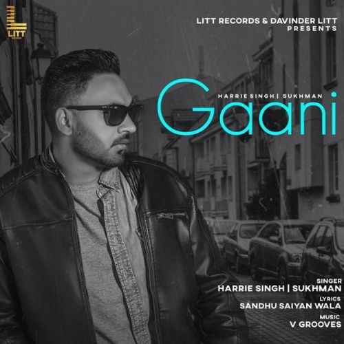 Gaani Harrie Singh mp3 song free download, Gaani Harrie Singh full album