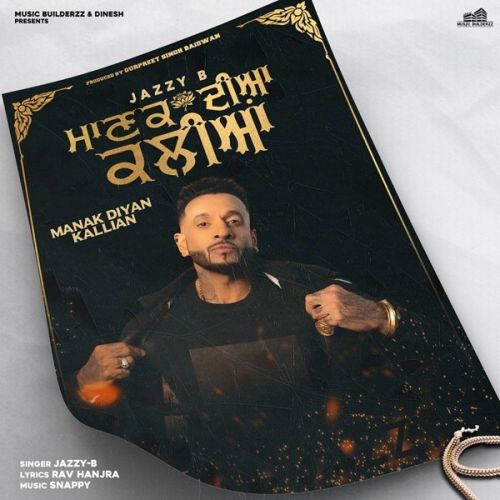 Manak Diyan Kallian Jazzy B mp3 song free download, Manak Diyan Kallian Jazzy B full album