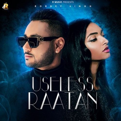 Useless Rataan Robbey Singh mp3 song free download, Useless Rataan Robbey Singh full album