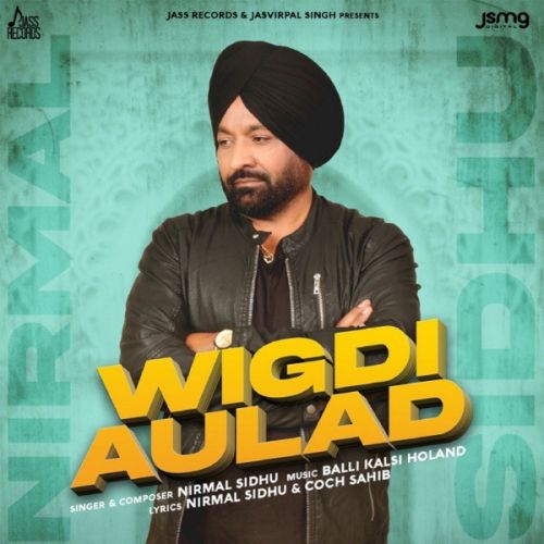 Wigdi Aulad Nirmal Sidhu mp3 song free download, Wigdi Aulad Nirmal Sidhu full album