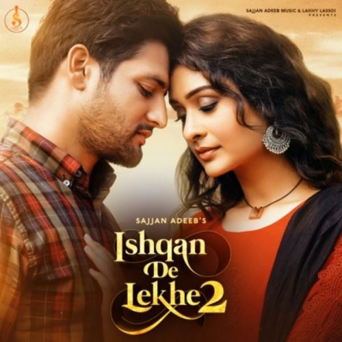 Ishqan De Lekhe 2 Sajjan Adeeb mp3 song free download, Ishqan De Lekhe 2 Sajjan Adeeb full album