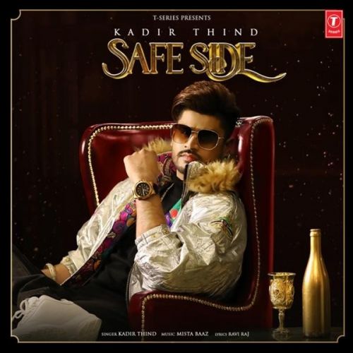 Safe Side Kadir Thind mp3 song free download, Safe Side Kadir Thind full album