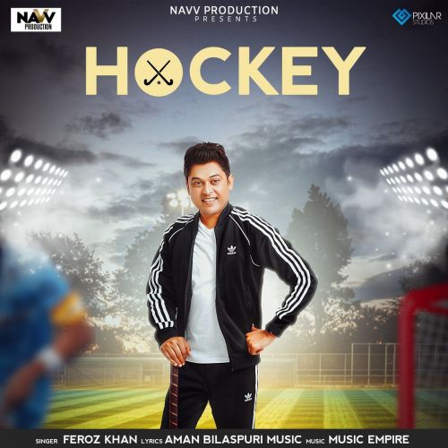 Hockey Feroz Khan mp3 song free download, Hockey Feroz Khan full album