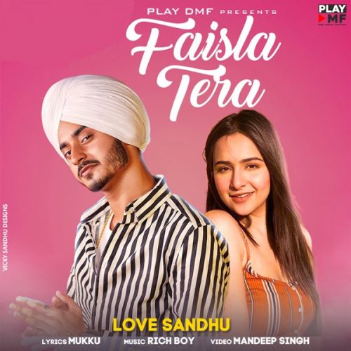 Faisla Tera Love Sandhu mp3 song free download, Faisla Tera Love Sandhu full album