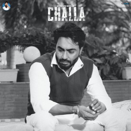 Challa Nishawn Bhullar mp3 song free download, Challa Nishawn Bhullar full album