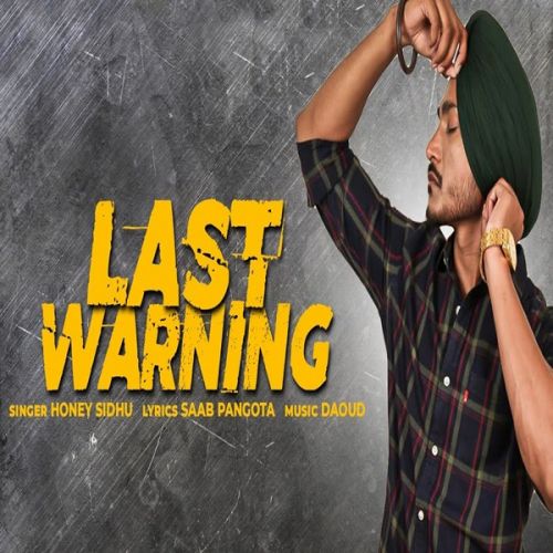 Last Warning Honey Sidhu mp3 song free download, Last Warning Honey Sidhu full album