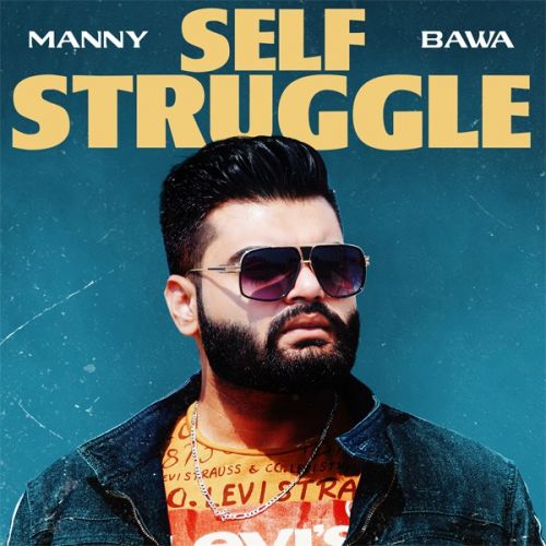 Self Struggle Manny Bawa mp3 song free download, Self Struggle Manny Bawa full album