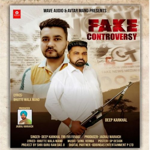 Fake Controversy Deep Karkhal mp3 song free download, Fake Controversy Deep Karkhal full album