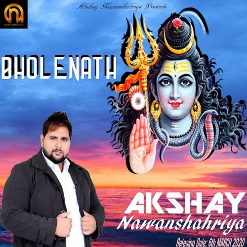 Bholenath Akshay Nawanshahriya mp3 song free download, Bholenath Akshay Nawanshahriya full album