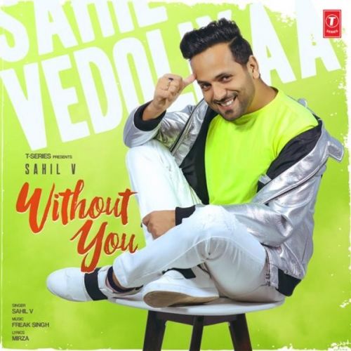 Without You Sahil V mp3 song free download, Without You Sahil V full album