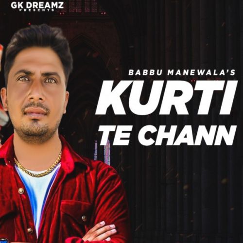 Kurti Te Chann Remix Babbu Manewala mp3 song free download, Kurti Te Chann Remix Babbu Manewala full album