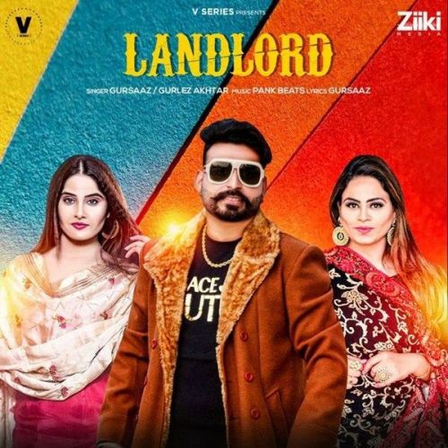 Landlord Gurlez Akhtar, Gursaaz mp3 song free download, Landlord Gurlez Akhtar, Gursaaz full album