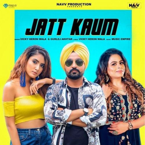 Jatt Kaum Vicky Heron Wala mp3 song free download, Jatt Kaum Vicky Heron Wala full album