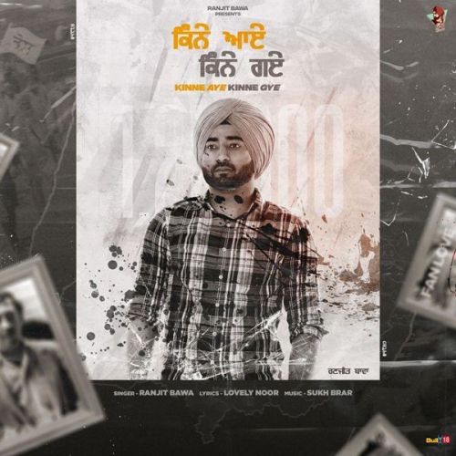 Kinne Aye Kinne Gye Ranjit Bawa mp3 song free download, Kinne Aye Kinne Gye Ranjit Bawa full album