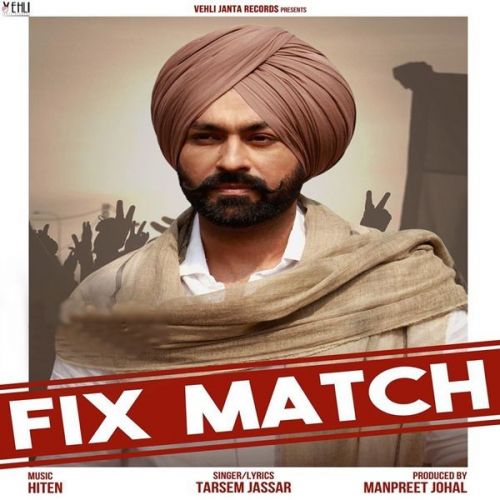 Fix Match Tarsem Jassar mp3 song free download, Fix Match Tarsem Jassar full album