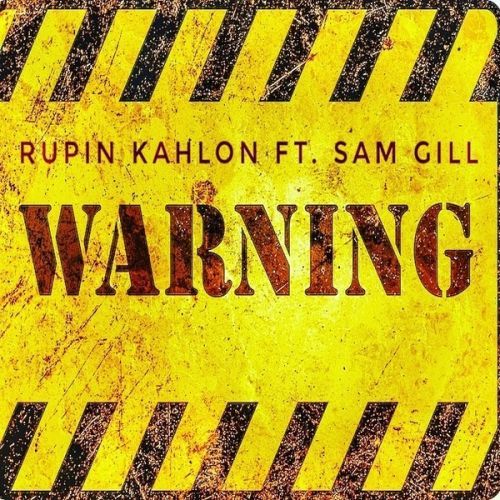 Warning Rupin Kahlon mp3 song free download, Warning Rupin Kahlon full album