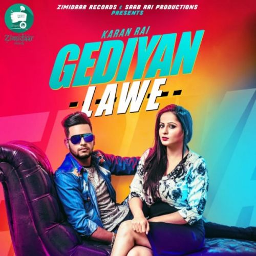 Gediyan Lawe Karan Rai mp3 song free download, Gediyan lawe Karan Rai full album